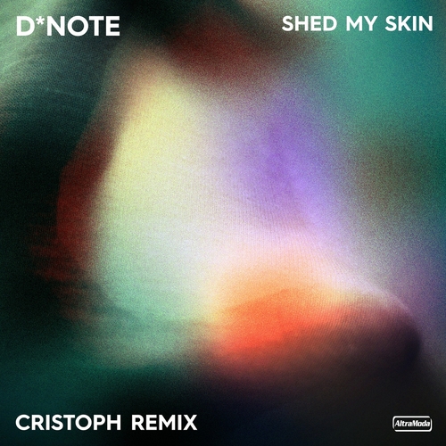 D_Note - Shed My Skin (Cristoph Remix) [AMM691]